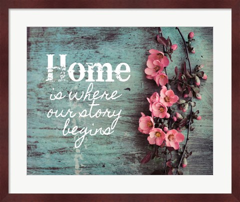 Framed Home is Where Our Story Begins Pink Flowers Print
