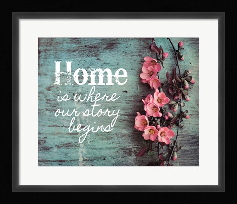 Framed Home is Where Our Story Begins Pink Flowers Print