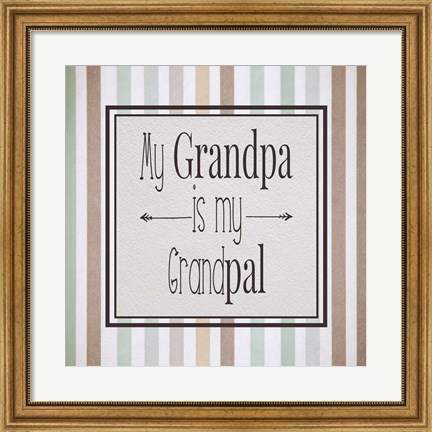 Framed My Grandpa Is My Grandpal Brown and Green Stripes Print