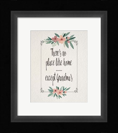 Framed There's No Place Like Home Except Grandma's Pink Flowers Print