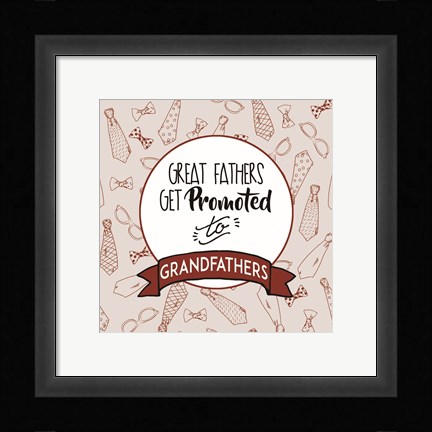 Framed Great Fathers Get Promoted to Grandfathers Red Print