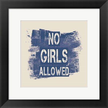Framed No Girls Allowed Grunge Paint Blue Print