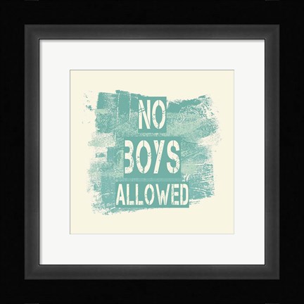 Framed No Boys Allowed Grunge Paint Aqua Print