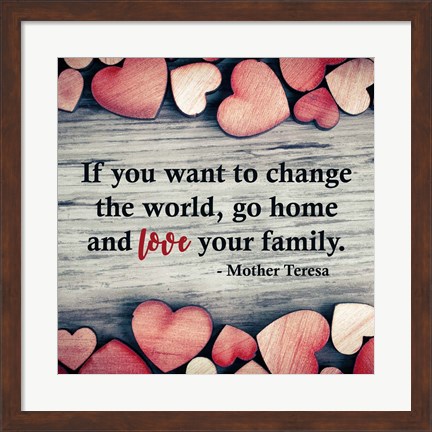 Framed If You Want To Change The World Print
