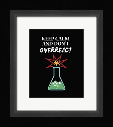 Framed Keep Calm And Don't Overreact Black Print