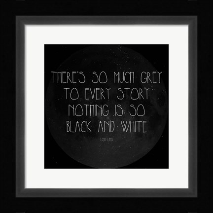 Framed There's So Much Grey - Lisa Ling Quote Print