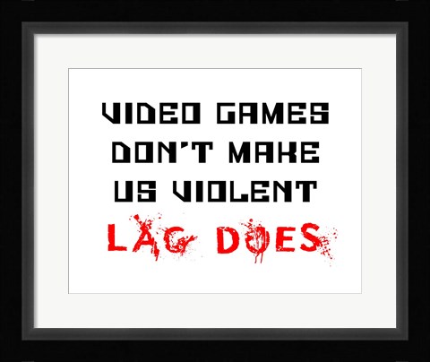 Framed Video Games Don't Make us Violent - White Print