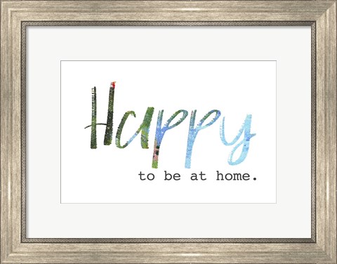 Framed Happy to Be at Home Print