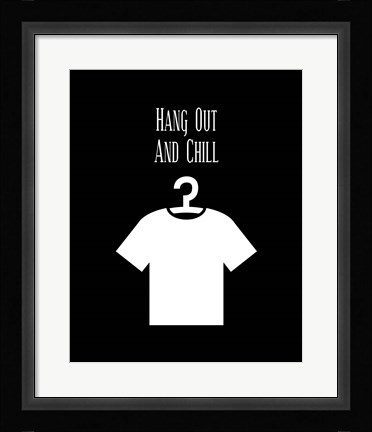 Framed Hang Out And Chill - Black Print