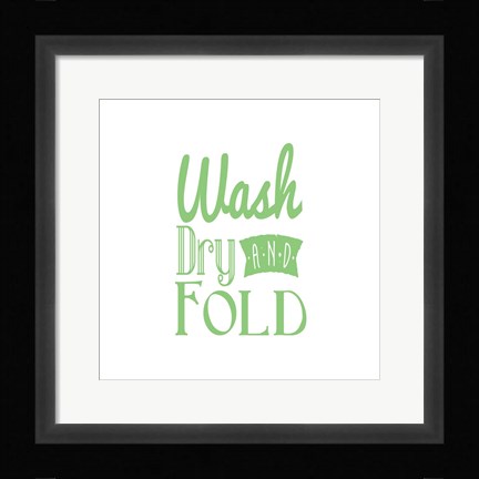 Framed Wash Dry And Fold Green Text Print