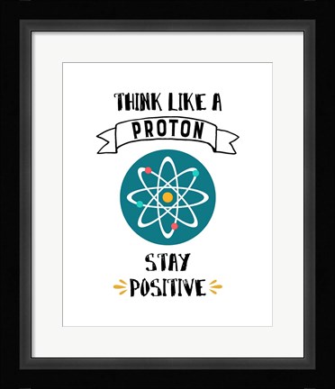 Framed Think Like A Proton White Print