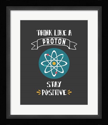 Framed Think Like A Proton Gray Print