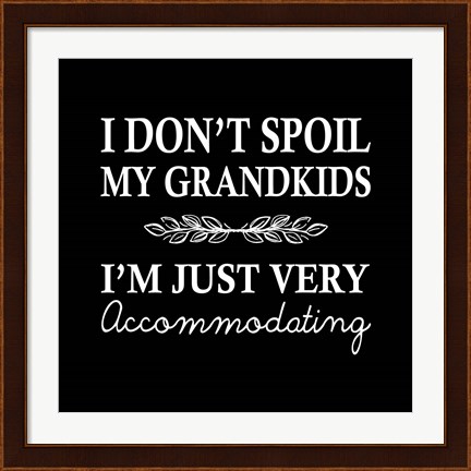 Framed I Don&#39;t Spoil My Grandkids Leaf Design Black Print