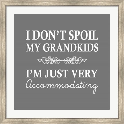 Framed I Don&#39;t Spoil My Grandkids Leaf Design Gray Print