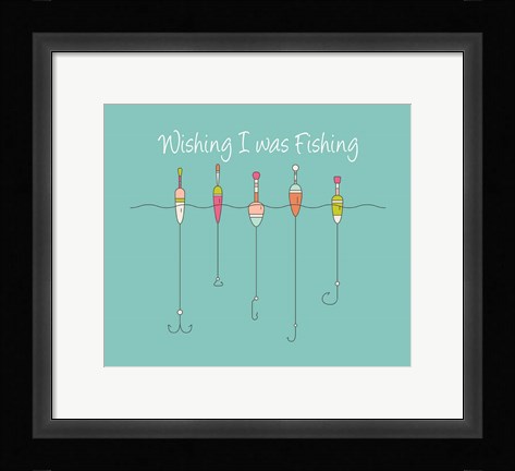 Framed Wishing I Was Fishing - Colorful Floats Print