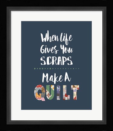 Framed When Life Gives You Scraps - Blue Print