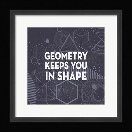 Framed Geometry Keeps You In Shape Dark Pattern Print
