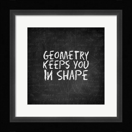 Framed Geometry Keeps You In Shape Chalkboard Print