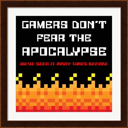 Framed Gamers Don&#39;t Fear The Apocalypse  - Red Print
