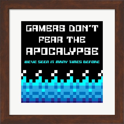 Framed Gamers Don&#39;t Fear The Apocalypse  - Blue Print