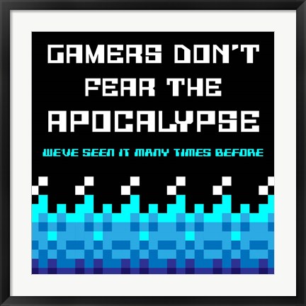 Framed Gamers Don&#39;t Fear The Apocalypse  - Blue Print