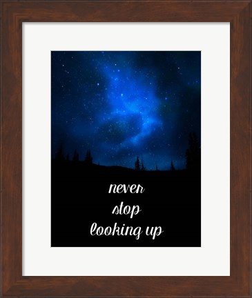 Framed Never Stop Looking Up Print