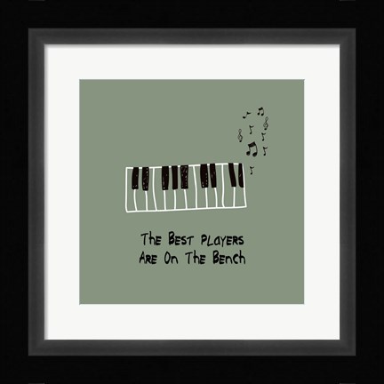 Framed Best Players Are On The Bench Green Print