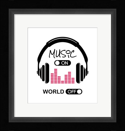 Framed Music On, World Off Headphones White Background Print