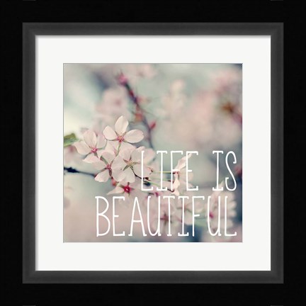 Framed Life is Beautiful Print