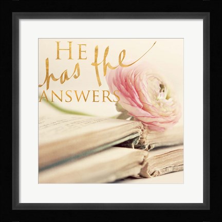 Framed He has the Answers Print