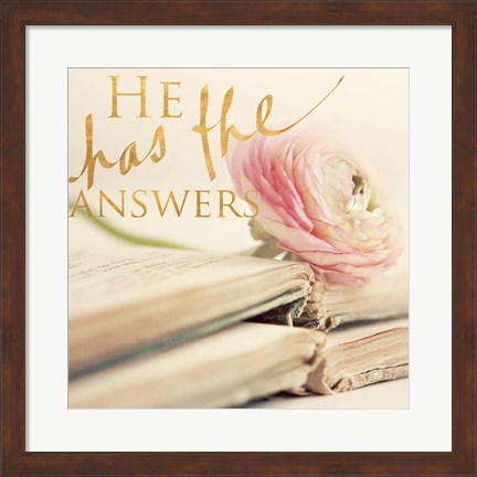 Framed He has the Answers Print