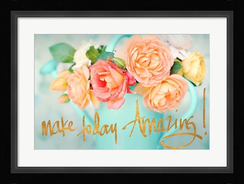 Framed Make Today Amazing Print