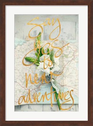 Framed Say Yes To New Adventures Print