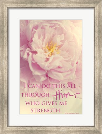 Framed I Can Do This All Through Him Print
