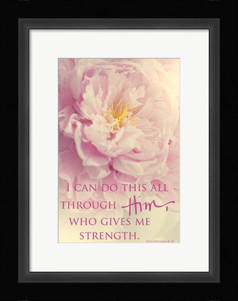 Framed I Can Do This All Through Him Print
