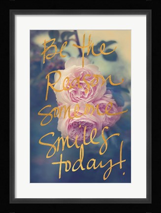 Framed Be the Reason Someone Smiles Today Print