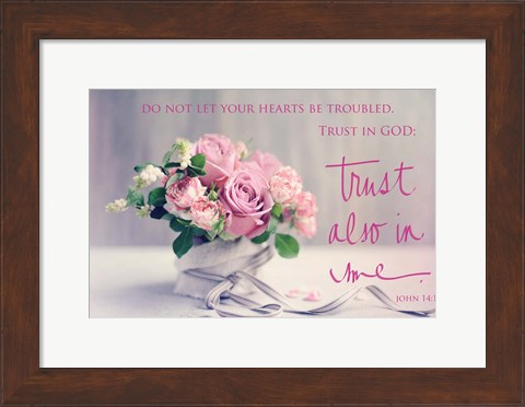 Framed Do Not Let Your Hearts Be Troubled Print