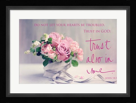 Framed Do Not Let Your Hearts Be Troubled Print