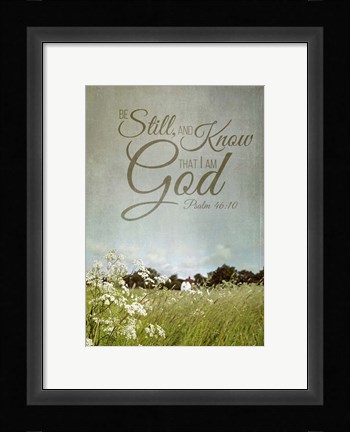 Framed Be Still and Know Print
