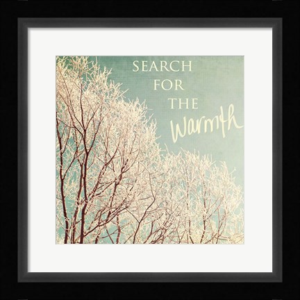 Framed Search For The Warmth Print