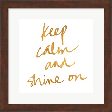 Framed Keep Calm and Shine On Print
