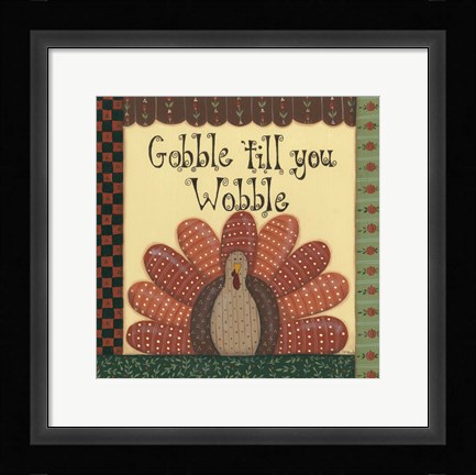 Framed Gobble Till You Wobble Print