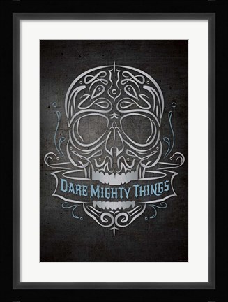Framed Dare Mighty Print