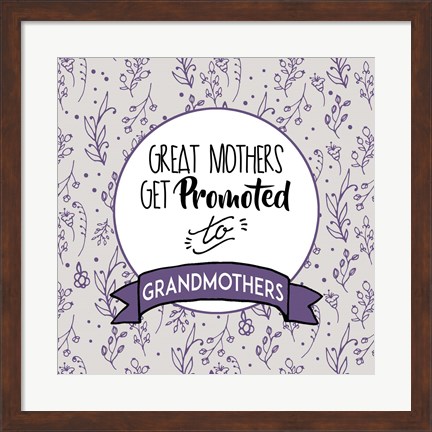 Framed Great Mothers Get Promoted To Grandmothers Purple Print
