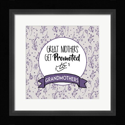 Framed Great Mothers Get Promoted To Grandmothers Purple Print