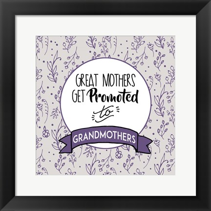Framed Great Mothers Get Promoted To Grandmothers Purple Print