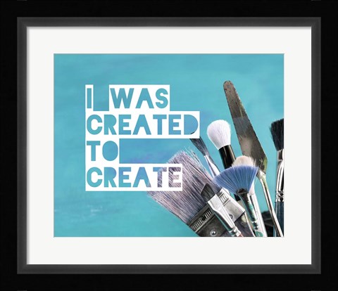 Framed I Was Created To Create Painter Blue Print