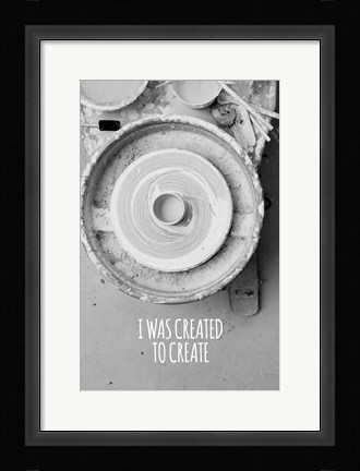 Framed I Was Created To Create Potter Grayscale Print