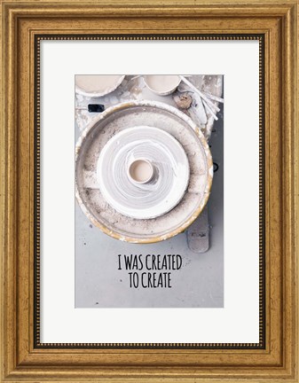 Framed I Was Created To Create Potter Color Print