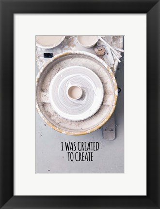 Framed I Was Created To Create Potter Color Print